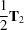 [{{1} \over {2}}{\bf T}_{2}]