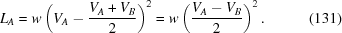 [L_{A} = w \left (V_{A} - {{V_{A} + V_{B}}\over{2}}\right) ^2 = w \left ({{V_{A} - V_{B}}\over{2}}\right) ^2. \eqno (131)]