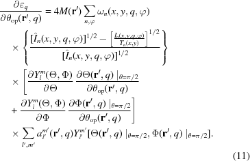 [\eqaligno{&{{partial\varepsilon_{q}}\ over{partial \theta_{{rm-op}}（{\bf r}^\prime，q）}}=4M（{\bf r}^\prim）\sum_{n，\varphi}\omega_{n}（x，y，q，\varpi）&\cr&\quad\times\left\{{{[\hat{我}_{n} （x，y，q，\varphi）]^{1/2}-\左[{{{我}_{n} （x，y，q，\varphi）}\over{T_{n}（x，y）}\right]^{1/2}\over{[\hat{我}_{n} （x，y，q，\varphi）]^{1/2}}}}\right\}&\cr&\quad\times\Biggl[{{\partial y_{l}^{m}（\Theta，\Phi）}\ over{\parial\Theta}}\，{{\partial\Theta，q）}}&\cr&\quad+{{\partial y_{l}^{m}（\Theta，\Phi）}\ over{\partical\Phi}}\，{{\partial\Phi（{\bf r}^\prime，q）\mid_｛θ=\pi/2｝｝\over｛\partialθ_｛\rm op｝｝（｛\bf r｝^\prime，q）｝\Biggr]和\cr&&quad\times\sum_｛l^\prime，m^\prime｝a_｛l^\prime｝^｛m^\prime｝（｛\bf r｝^\prime，q）Y_｛l^\prime｝^｛m^\prime｝[\theta（｛\bf r｝^\prime，q）\ mid_｛θ=\pi/2｝，\Phi（｛\bf r｝^\素数，q）\mid_｛\theta=\pi/2｝]&\cr&&（11）}]