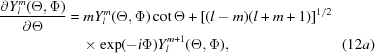 [\eqaligno{{\partial Y_{l}^{m}（\Theta，\Phi）}\over{\partical\Theta}}&=mY_{1}^{m}（\ Theta，\ Phi）\cot\Theta+[（l-m）（l+m+1）]^{1/2}&\cr&\quad\times\exp（-i\Phi
