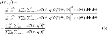 [\eqaligno{&\rho（{\bfr}^\prime，q^\prim）=&\cr&\quad{{\int_{0}^{\pi}\int_}0}^}{2\pi}\Big|\sum{l=1}^{\ infty}\sum{m=-l}^{l} 一个_{l} ^{m}（{\bfr}^\prime，q^\ prime）Y_{l}^{m{（\Theta，\Phi）\Big|^{2}\sin（\Theda）\，{\rm d}\Phi \，{rm d{\Theta}\ over{\int_{0}^{\pi}\int_}0}^{2\pi}\Big| \sum{l=0}^\infty}\sum=-l}^{l} 一个_{l} ^{m}（{\bfr}^\prime，q^\price）Y_{l}^{m{（\Theta，\Phi）\Big|^{2}\sin（\Theta\）\，{\rm d}\Phi \，{\ rm d{\Theta}}&\cr\quad&={\sum_{l=1}^{\infty}\sum=-l}^l}\left|a_{l{m}\m}q^\prime）\right|^2}\over{\sum_{l=0}^{\infty}\sum_{m=-l}^{l}\left|a{l}^{m}（{\bfr}^\price，q^\prime）\right|^2}.&(8)}]