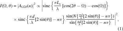 [\eqaligno{I（\Omega，\theta）&=\left|A_{\Omega2\theta}（n）\right|^2\propto\Bigg|{\rm sinc}\left\{{\pi L_x}\ over{\lambda}}\left[\cos（2\theta-\Ome加）-\cos sin（θ）]-n\pi\right\}{\sin（n\{{\pid}\over{\lambda}}[2\sin（theta）]-n\pi\}）}\over{\sin\{{\pid}\over{\lambda}}[2\sin（theta）]-n\pi}}\Bigg|^2，&\cr&&（1）}]