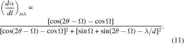 [\eqaligno{&\left（{{d\alpha}\ over{dl}}\ right）_{l=\lambda}=&\cr&{[\cos（2\theta-\Omega）-\cos\Omega]}\ over{[\cos（2\ theta-\ Omega&\cr&&（11）}]