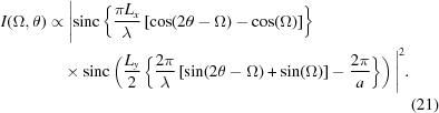 [\eqaligno{I（\Omega，\theta）&\propto\Bigg|{\rm sinc}\left\{{\pi L_x}\over{\lambda}}\left[\cos（2\theta-\Omega）-\cos[\Omeca）\right]\right\}&\cr&\quad\times{\rm-sinc}\leaft a-\Omega）+\sin（\Omeca）\right]-{{2\pi}\over{a}}\right\}\right）\Bigg|^2.&\cr&&（21）}]