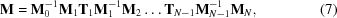 [{\bf M} = {\bf M}_0^{-1}{\bf M}_1{\bf T}_1{\bf M}_1^{-1}{\bf M}_2 \ldots {\bf T}_{N-1}{\bf M}^{-1}_{N-1}{\bf M}_{N}, \eqno (7)]