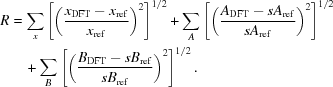 [\eqalign{R& = \sum_x \left [{{\left({{{{x_{{\rm{DFT}}}} - {x_{{\rm{ref}}}}} \over {{x_{{\rm{ref}}}}}}} \right)}^2}\right]^{1/2} + \sum _A \left [{{\left({{{{A_{{\rm{DFT}}}} - s{A_{{\rm{ref}}}}} \over {s{A_{{\rm{ref}}}}}}} \right)}^2}\right]^{1/2}\cr &\quad + \sum _B \left [{{\left({{{{B_{{\rm{DFT}}}} - s{B_{{\rm{ref}}}}} \over {s{B_{{\rm{ref}}}}}}} \right)}^2}\right]^{1/2}.}]