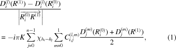 [\eqalignno{ & {{D_i^{(l)}(R^{(1)}) - D_i^{(l)}(R_i^{(0)})} \over {\left| \overrightarrow{R_i^{(0)}R^{(1)}} \right|}} & \cr & = - i \pi K \sum_{j = 0}^{n-1} \chi_{h_i - h_j} \sum_{m = 0}^{1} C_{i, j}^{(l, m)} {{D_j^{(m)}(R_i^{(0)}) + D_j^{(m)}(R^{(1)})} \over {2}}, &(1) }]