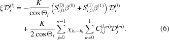 [\eqaligno{\xi{\cal D}_i^{（l）}&=-{{K}\ over{\cos\Theta_i}}\ left（S_{i，0}^{，（0）}\beta^{}^{n-1}\chi_{h_i-h_j}\sum_{m=0}^{1}C_{i，j}^{（l，m）}{\cal D}_j_{（m）}.&（6）}]