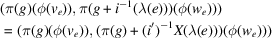 [\eqalign{&(\pi(g)(\phi(v_{e})),\pi(g+i^{{-1}}(\lambda(e)))(\phi(w_{e})))\cr &= (\pi(g)(\phi(v_{e})),(\pi(g)+(i^{{\prime}})^{{-1}}X(\lambda(e)))(\phi(w_{e})))}]