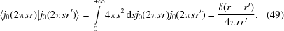 [\langle j_0(2\pi sr)| j_0(2\pi sr')\rangle = \int\limits_0^{+\infty}4\pi s^2\,{\rm d}{s}j_0(2\pi sr)j_0(2\pi sr') = {{\delta(r-r')}\over{4\pi rr'}}.\eqno(49)]