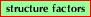 structure factors
