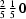 [\,\textstyle{2\over5}\,\textstyle{1\over5}\,0]