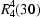 R_4^4(30)