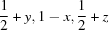 [{1\over 2} + y, 1 - x, {1\over 2} + z]