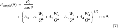 [\eqalignno{\beta_{\rm sample}(\theta) &\,=\, {{B_0} \over {\cos\theta}} \cr & + \left\{ A_0 + A_1{{W_1} \over {Q^4}} + A_2{{W_2} \over {Q^4}} + A_3{{W_3} \over {Q^4}} + A_4{{W_4} \over {Q^4}} \right\}^{1/2} \tan\theta .\cr &&(7)}]