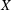 X