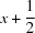 [x+{\script{1\over 2}}]