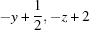 [-y+{\script{1\over 2}}, -z+2]