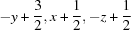 [-y+{\script{3\over 2}}, x+{\script{1\over 2}}, -z+{\script{1\over 2}}]