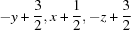 [-y+{\script{3\over 2}}, x+{\script{1\over 2}}, -z+{\script{3\over 2}}]