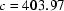 c=403.97