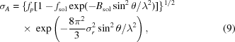 [\eqalignno {\sigma _A &= \{f_p [{1 - f_{\rm sol} \exp ({- B_{\rm sol}\sin ^2 \theta /\lambda ^2 })}]\}^{1/2} \cr &\ \quad {\times}\ \exp \left({- {{8\pi ^2 }\over 3}\sigma _r^2 \sin ^2 \theta /\lambda ^2 }\right), & (9)}]