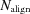 N_{\rm align}