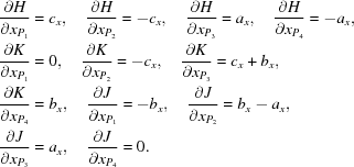 [\eqalign{ & {{\partial H} \over {\partial x_{P_1} }} = c_x, \quad {{ \partial H} \over {\partial x_{P_2} }} = -c_x, \quad {{\partial H } \over {\partial x_{P_3} }} = a_x, \quad {{ \partial H} \over {\partial x_{P_4} }} = -a_x, \cr & {{\partial K} \over {\partial x_{P_1} }} = 0, \quad {{ \partial K} \over {\partial x_{P_2} }} = -c_x, \quad {{ \partial K} \over {\partial x_{P_3} }} = c_x + b_x, \cr & {{\partial K} \over {\partial x_{P_4} }} = b_x, \quad {{ \partial J} \over {\partial x_{P_1} }} = -b_x, \quad {{ \partial J} \over {\partial x_{P_2} }} = b_x - a_x, \cr & {{ \partial J} \over {\partial x_{P_3} }} = a_x, \quad {{ \partial J} \over {\partial x_{P_4} }} = 0. }]