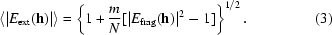 [\langle|E_{\rm ext} ({\bf h})|\rangle = \left\{1 + {m \over N}[|E_{\rm frag}({\bf h}) |^2 - 1]\right\}^{1/2}. \eqno (3)]