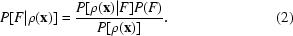 [P[F|\rho({\bf x})] = {{P[\rho({\bf x})|F]P(F)}\over {P[\rho({\bf x})]}}. \eqno (2)]