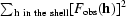 [\textstyle \sum_{{\bf h}\,\,{\rm in\,\,the\,\,shell}}[F_{\rm obs}({\bf h})]^{2}]