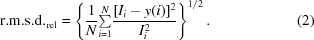 [{\rm r.m.s.d._{rel}} = \left \{{1 \over N}{\textstyle \sum \limits_{i = 1}^N}{{[I_i - y(i)]^2} \over {I_i^2}}\right\}^{1/2}. \eqno (2)]