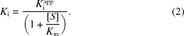 [K_{\rm i} = {{K_{\rm i}^{\rm app}}\over{\left(1+\displaystyle{{[S]}\over{K_{\rm m}}}\right)}}. \eqno (2) ]