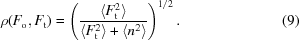 [\rho(F_{\rm o},F_{\rm t}) = \left ({{\langle F_{\rm t}^{2}\rangle} \over {\langle F_{\rm t}^{2}\rangle+\langle n^{2}\rangle}}\right)^{1/2}. \eqno (9)]