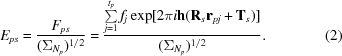 [E_{ps} = {{F_{ps}} \over {(\Sigma_{N_p})^{1/2} }} = {{\textstyle \sum\limits_{j = 1}^{t_p} f_j\exp [2\pi i{\bf h}({\bf R}_s{\bf r}_{pj} + {\bf T}_s)]} \over {(\Sigma_{N_p})^{1/2} }}. \eqno (2)]