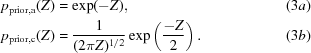 [\eqalignno {p_{{\rm prior},{\rm a}}(Z) & = \exp(-Z), & (3a) \cr p_{{\rm prior},{\rm c}} (Z) & = {{1}\over{(2\pi Z)^{1/2}}}\exp\left ( {{-Z}\over 2}\right). & (3b)}]