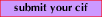 [submit your CIF]