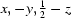 [x,-y,{\script{1\over 2}}-z]