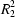 R_{2}^{2}