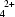 {}_{4}^{\,\,2+}