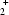 {}_{2}^{\,\,+}