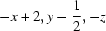 [-x+2, y-{\script{1\over 2}}, -z]