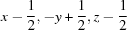 [x-{\script{1\over 2}}, -y+{\script{1\over 2}}, z-{\script{1\over 2}}]