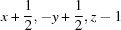 [x+{\script{1\over 2}}, -y+{\script{1\over 2}}, z-1]