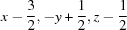 [x-{\script{3\over 2}}, -y+{\script{1\over 2}}, z-{\script{1\over 2}}]