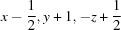 [x-{\script{1\over 2}}, y+1, -z+{\script{1\over 2}}]