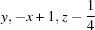 [y, -x+1, z-{\script{1\over 4}}]