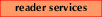 [Reader Services]