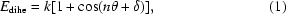 [E_{\rm dihe} = k[1 + \cos(n\theta + \delta)], \eqno (1)]
