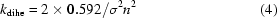 [k_{\rm dihe} = 2 \times 0.592 / \sigma^{2}n^{2} \eqno (4)]
